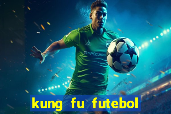 kung fu futebol clube dublado torrent