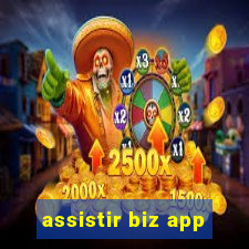 assistir biz app