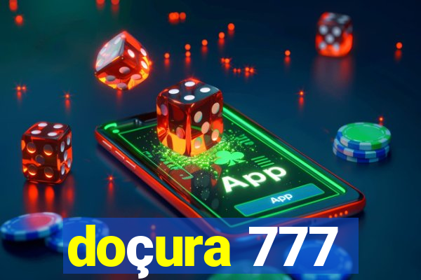 doçura 777