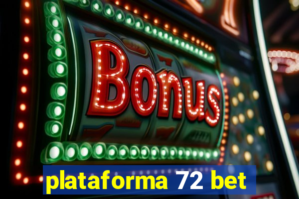 plataforma 72 bet