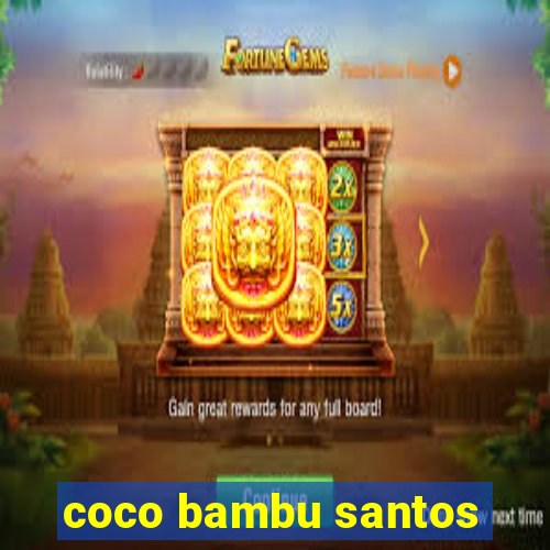 coco bambu santos