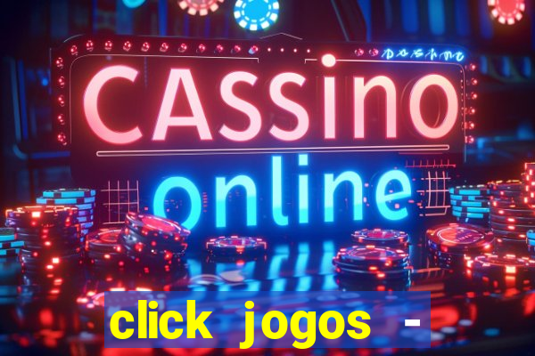 click jogos - ganhar dinheiro