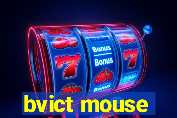 bvict mouse