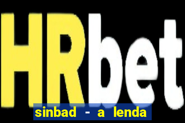 sinbad - a lenda dos sete mares online dublado grátis