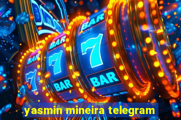 yasmin mineira telegram