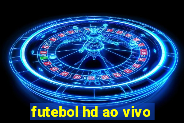 futebol hd ao vivo