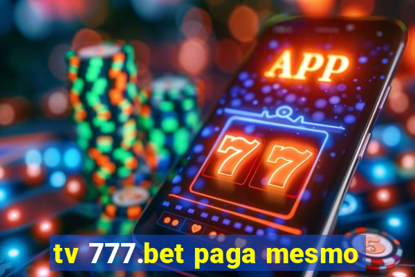 tv 777.bet paga mesmo