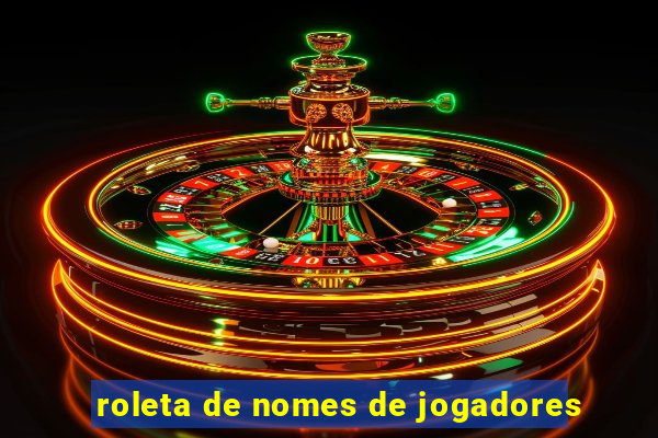 roleta de nomes de jogadores