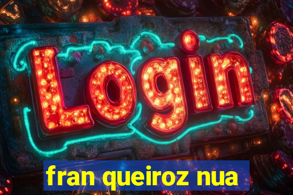 fran queiroz nua