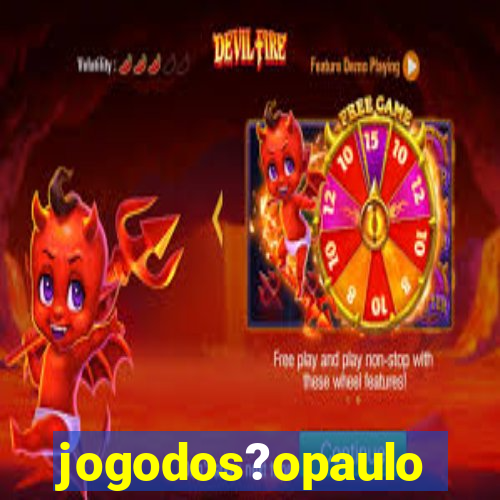 jogodos?opaulo