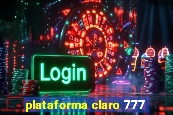 plataforma claro 777