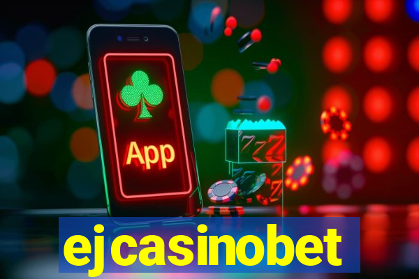 ejcasinobet