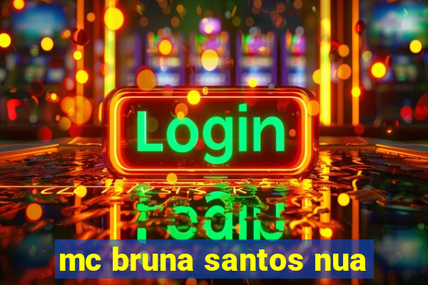 mc bruna santos nua