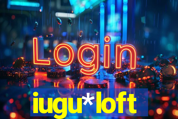 iugu*loft