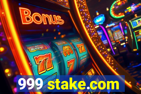 999 stake.com