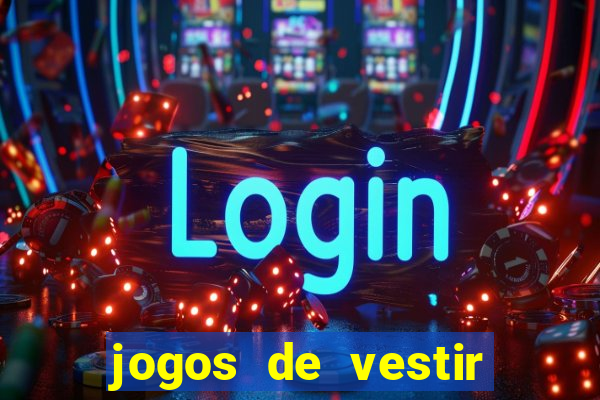 jogos de vestir click jogos