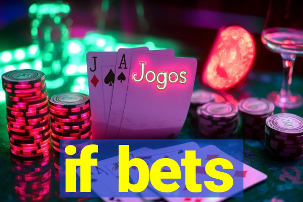 if bets