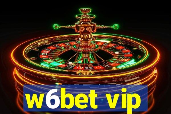 w6bet vip