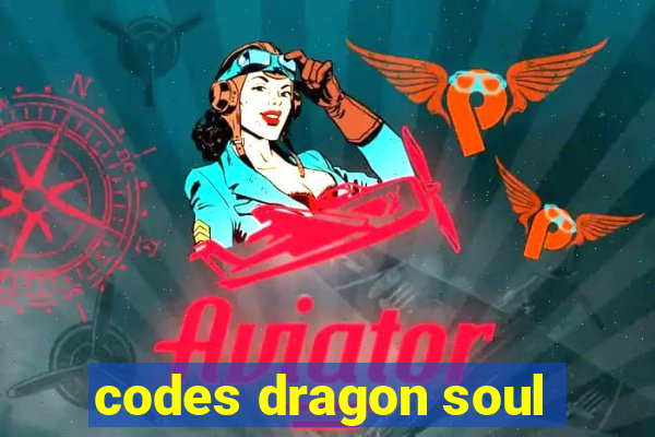 codes dragon soul