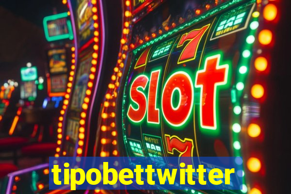 tipobettwitter