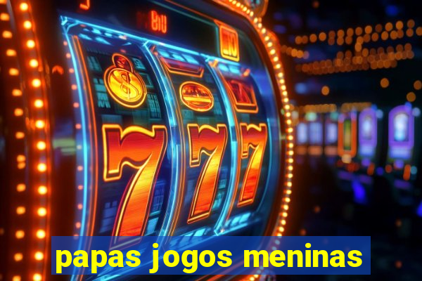 papas jogos meninas