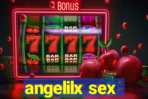 angelilx sex