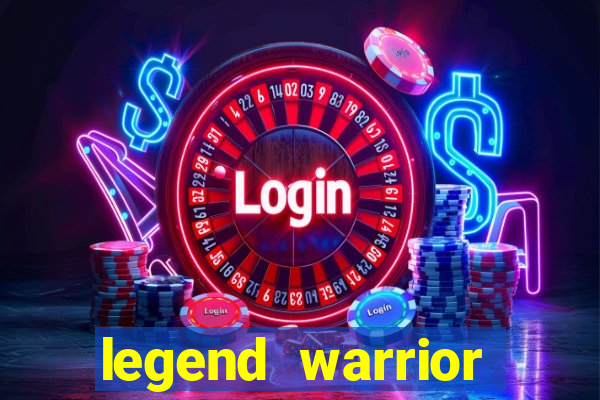 legend warrior dinheiro infinito 2024