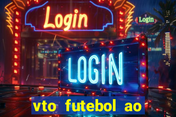 vto futebol ao vivo biz