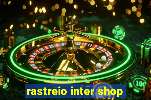 rastreio inter shop