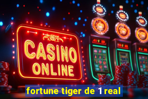 fortune tiger de 1 real