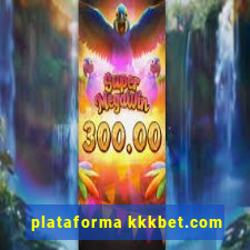 plataforma kkkbet.com