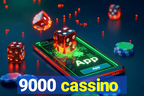 9000 cassino
