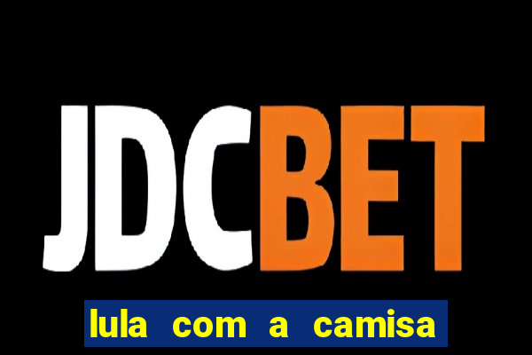 lula com a camisa do botafogo