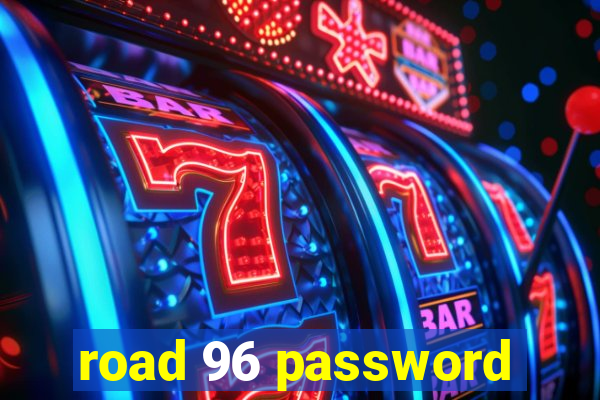 road 96 password