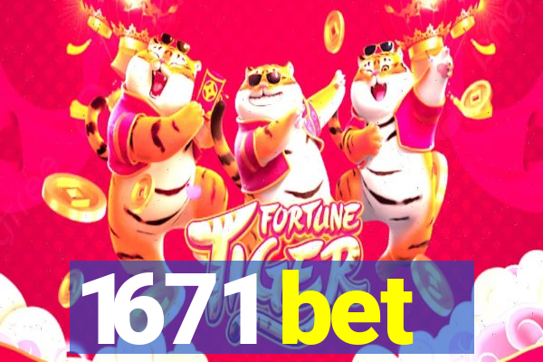 1671 bet