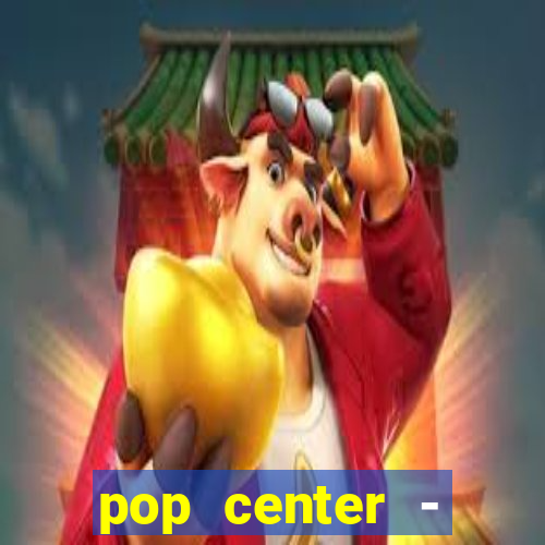 pop center - centro popular de compras