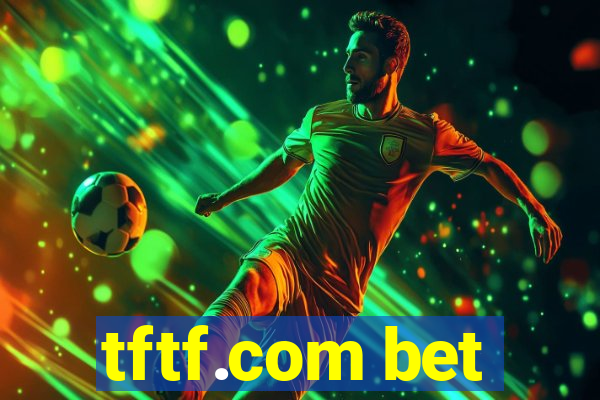 tftf.com bet