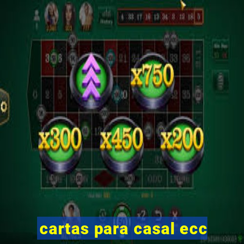 cartas para casal ecc