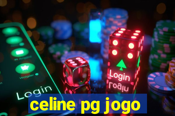 celine pg jogo