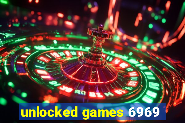 unlocked games 6969