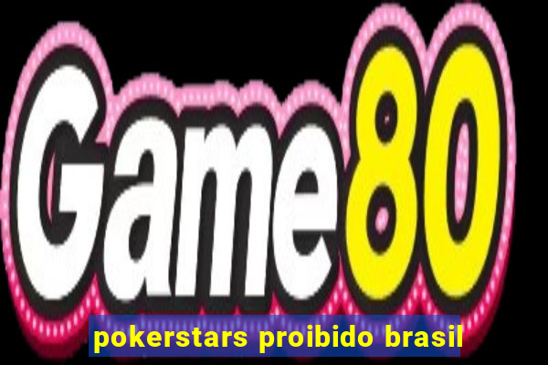 pokerstars proibido brasil