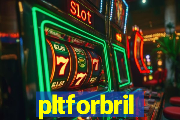 pltforbril