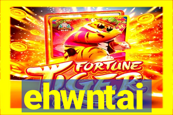 ehwntai