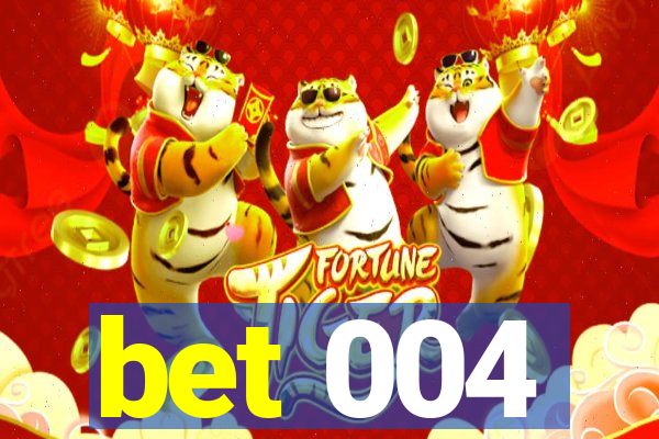 bet 004