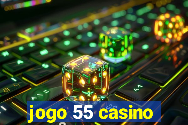 jogo 55 casino