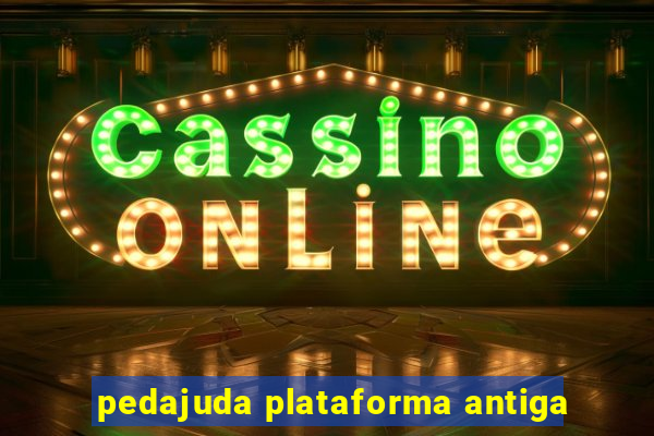 pedajuda plataforma antiga