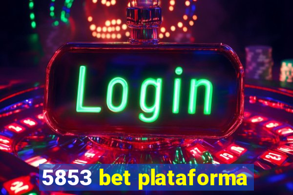 5853 bet plataforma