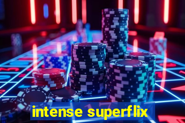 intense superflix