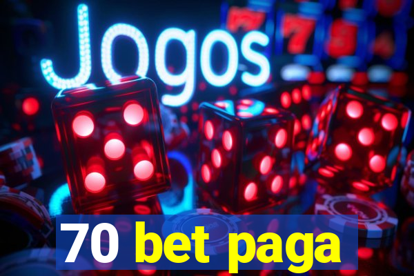 70 bet paga