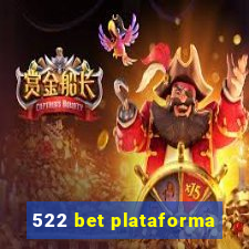 522 bet plataforma